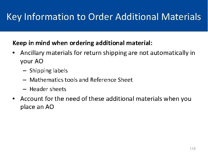 Key Information to Order Additional Materials Keep in mind when ordering additional material: •