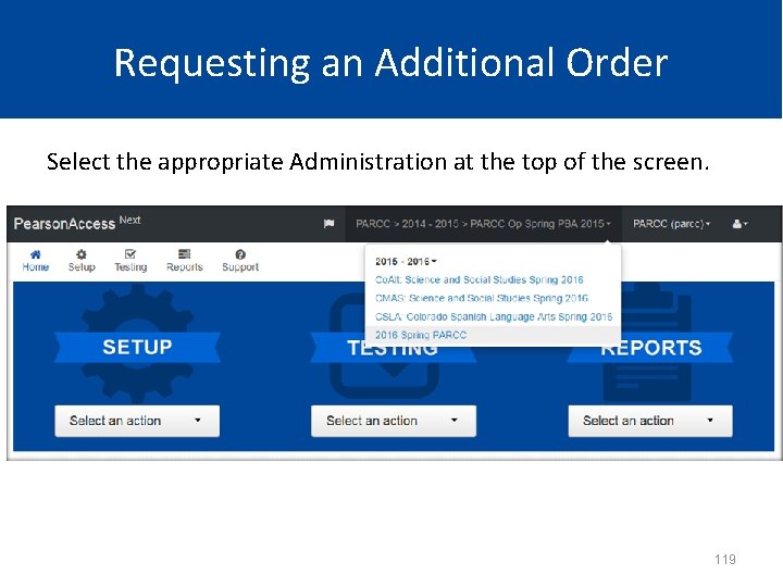 Requesting an Additional Order Select the appropriate Administration at the top of the screen.