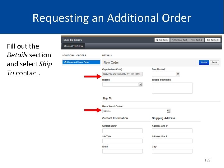 Requesting an Additional Order Fill out the Details section and select Ship To contact.