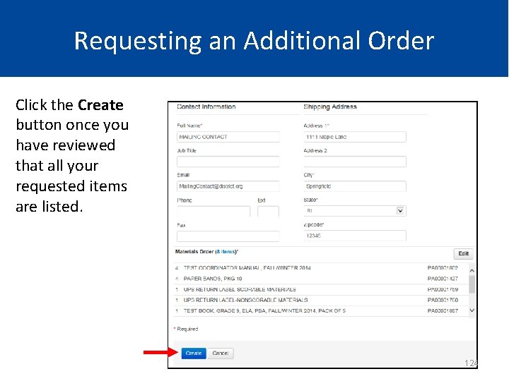 Requesting an Additional Order Click the Create button once you have reviewed that all