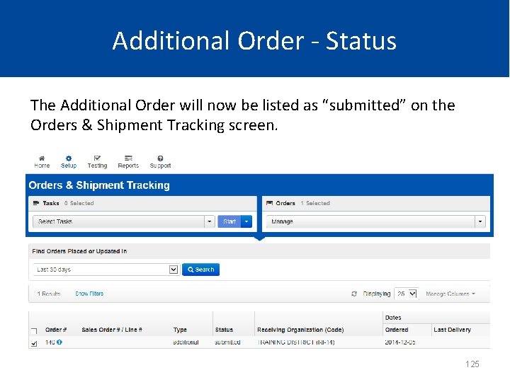 Additional Order - Status The Additional Order will now be listed as “submitted” on