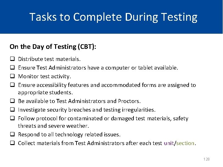 Tasks to Complete During Testing On the Day of Testing (CBT): q q q
