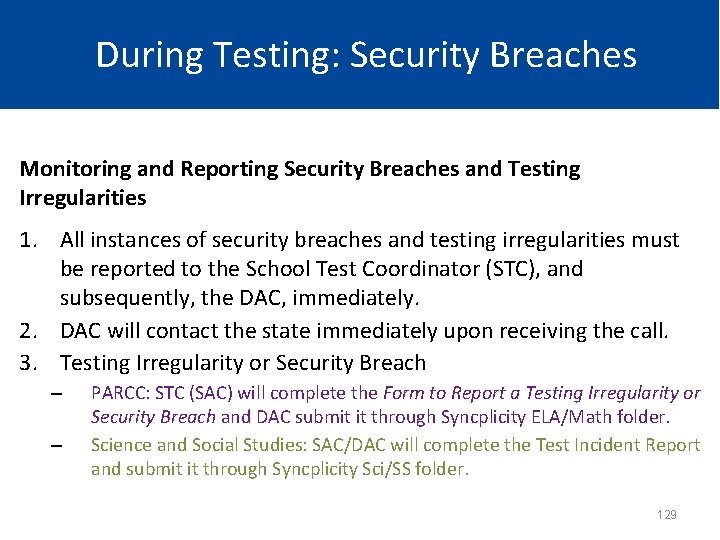 During Testing: Security Breaches Monitoring and Reporting Security Breaches and Testing Irregularities 1. All