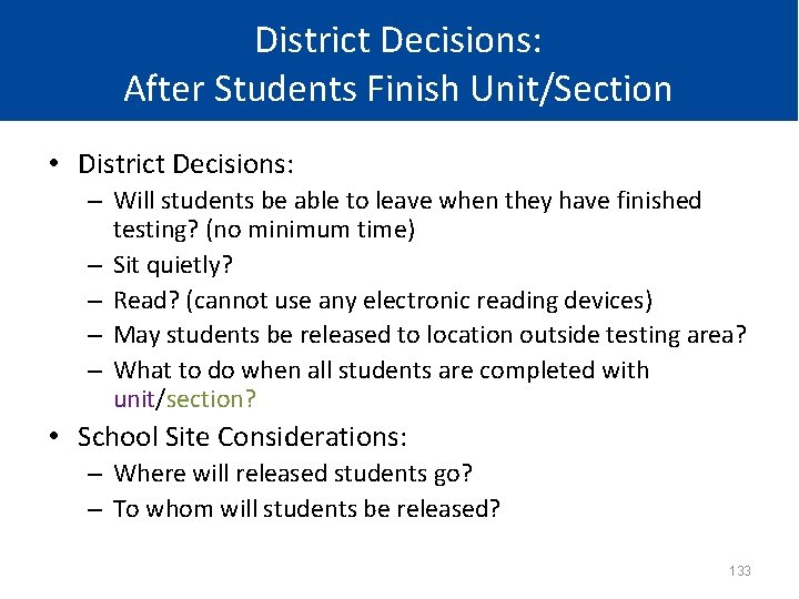 District Decisions: After Students Finish Unit/Section • District Decisions: – Will students be able