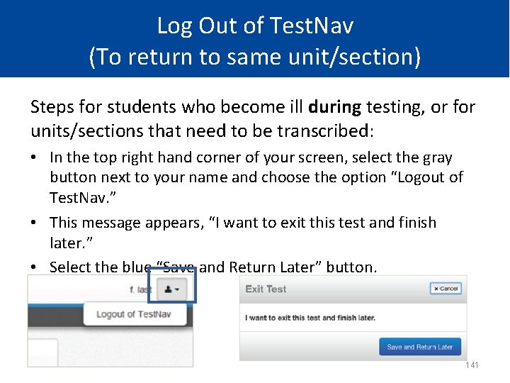 Log Out of Test. Nav (To return to same unit/section) Steps for students who