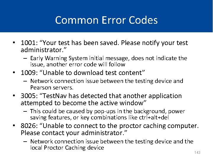 Common Error Codes • 1001: “Your test has been saved. Please notify your test