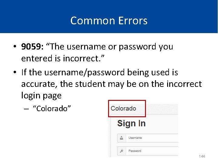 Common Errors • 9059: “The username or password you entered is incorrect. ” •