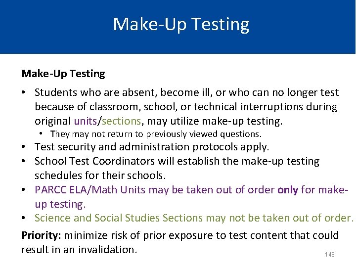 Make-Up Testing • Students who are absent, become ill, or who can no longer