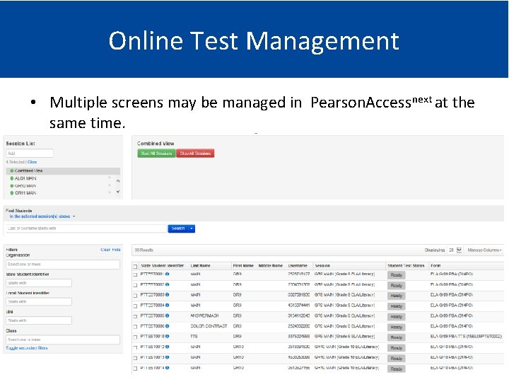 Online Test Management • Multiple screens may be managed in Pearson. Accessnext at the