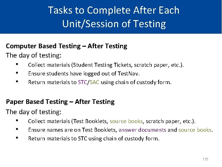 Tasks to Complete After Each Unit/Session of Testing Computer Based Testing – After Testing