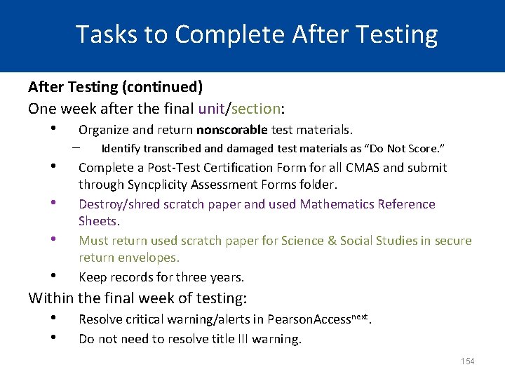 Tasks to Complete After Testing (continued) One week after the final unit/section: • •