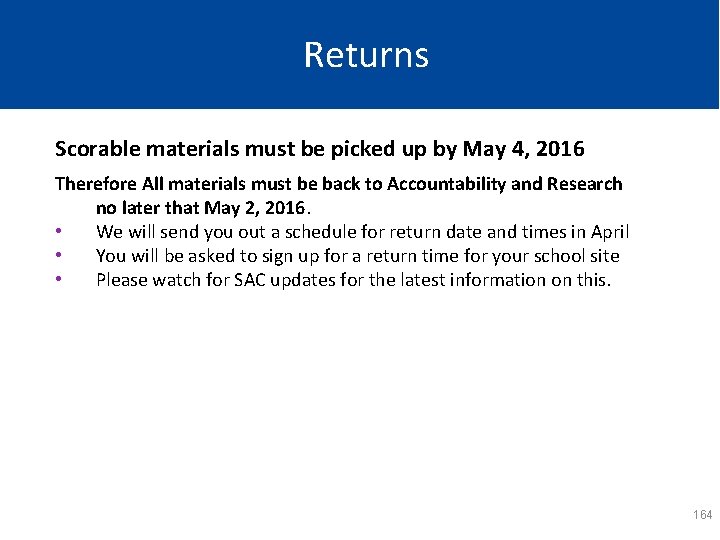 Returns Scorable materials must be picked up by May 4, 2016 Therefore All materials