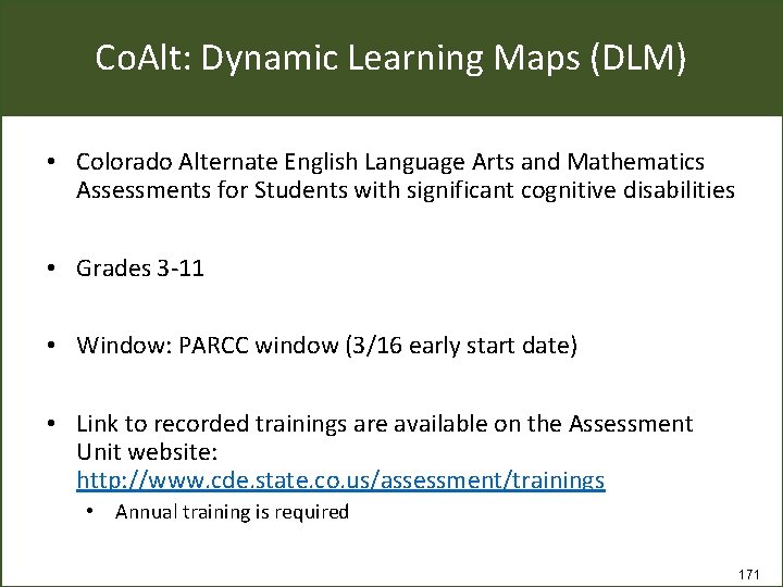 Co. Alt: Dynamic Learning Maps (DLM) • Colorado Alternate English Language Arts and Mathematics