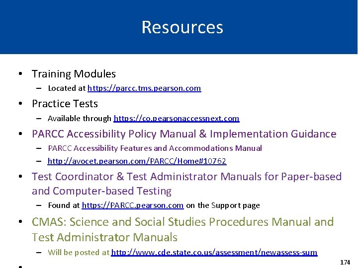 Resources • Training Modules – Located at https: //parcc. tms. pearson. com • Practice