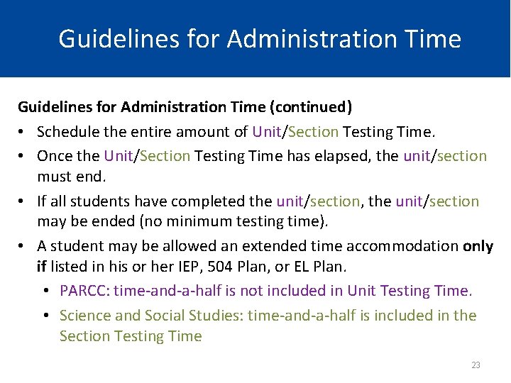 Guidelines for Administration Time (continued) • Schedule the entire amount of Unit/Section Testing Time.