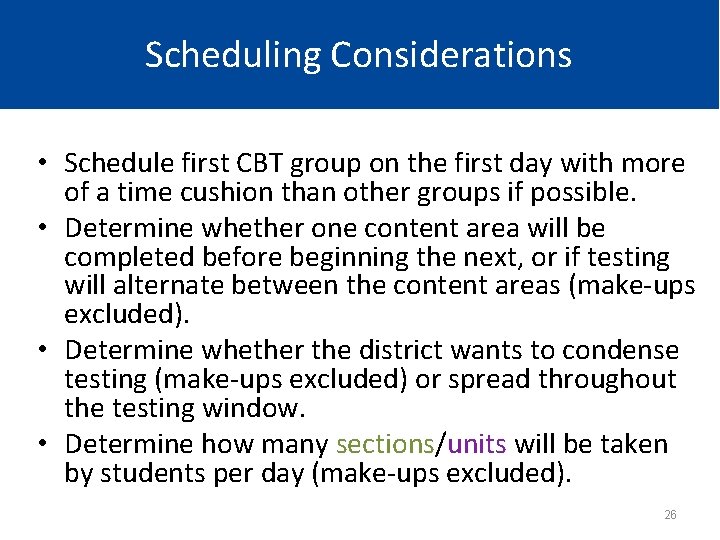Scheduling Considerations • Schedule first CBT group on the first day with more of