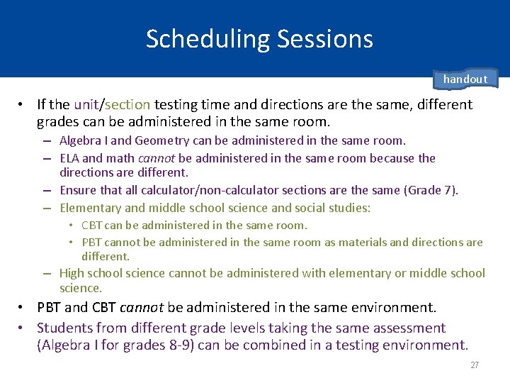 Scheduling Sessions handout • If the unit/section testing time and directions are the same,