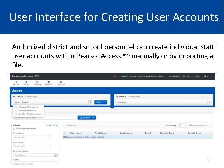 User Interface for Creating User Accounts Authorized district and school personnel can create individual