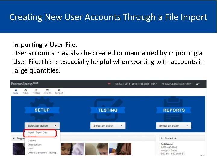 Creating New User Accounts Through a File Importing a User File: User accounts may