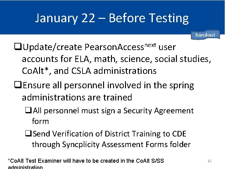 January 22 – Before Testing handout q. Update/create Pearson. Accessnext user accounts for ELA,