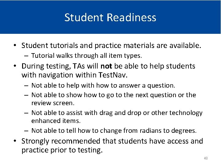 Student Readiness • Student tutorials and practice materials are available. – Tutorial walks through