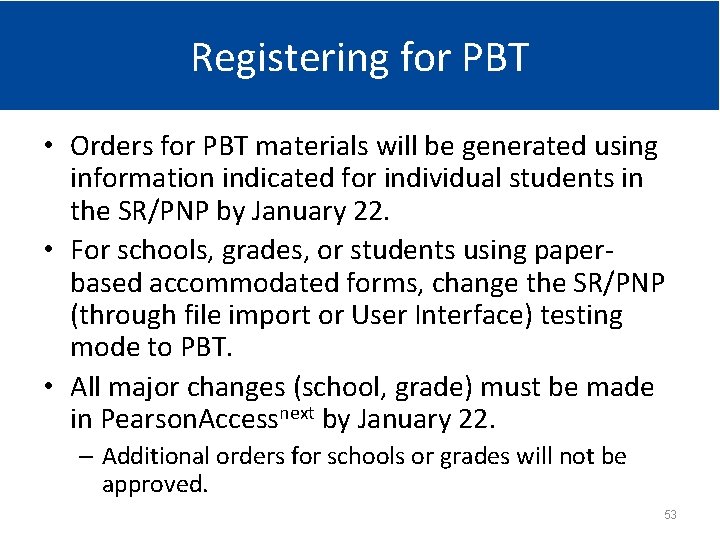 Registering for PBT • Orders for PBT materials will be generated using information indicated