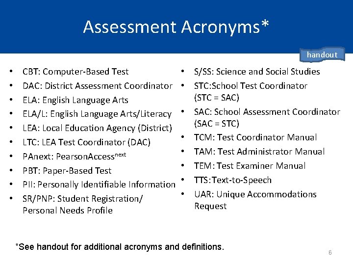 Assessment Acronyms* handout • • • CBT: Computer-Based Test DAC: District Assessment Coordinator ELA: