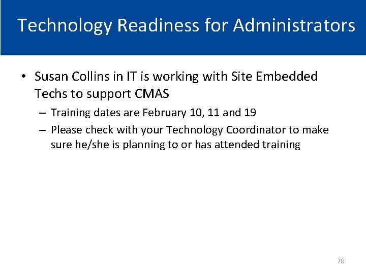 Technology Readiness for Administrators • Susan Collins in IT is working with Site Embedded