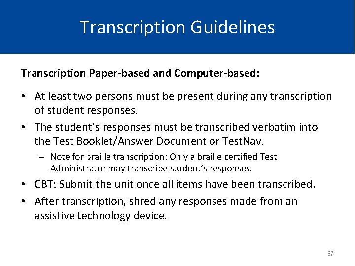 Transcription Guidelines Transcription Paper-based and Computer-based: • At least two persons must be present