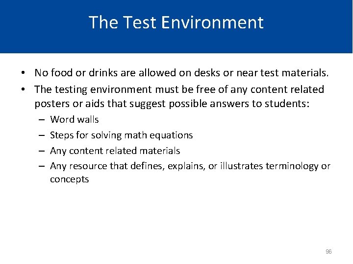 The Test Environment • No food or drinks are allowed on desks or near