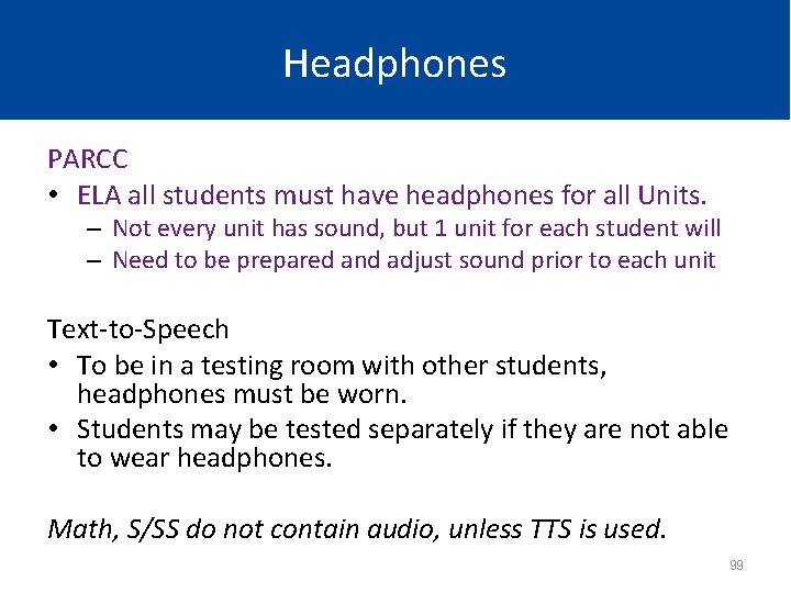 Headphones PARCC • ELA all students must have headphones for all Units. – Not