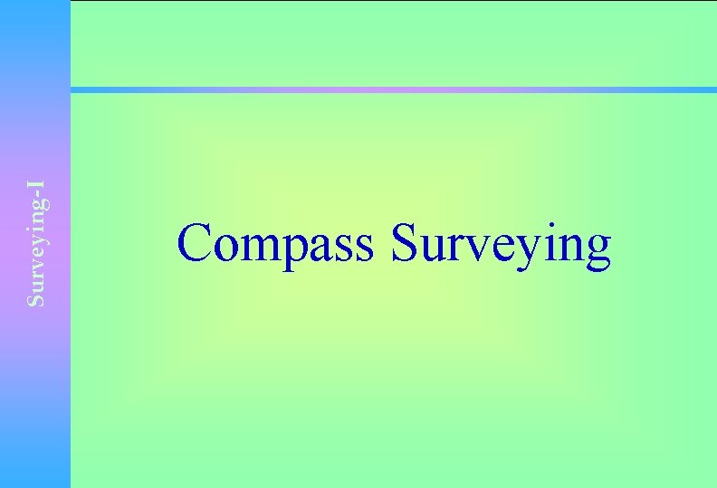 Surveying-I Compass Surveying 