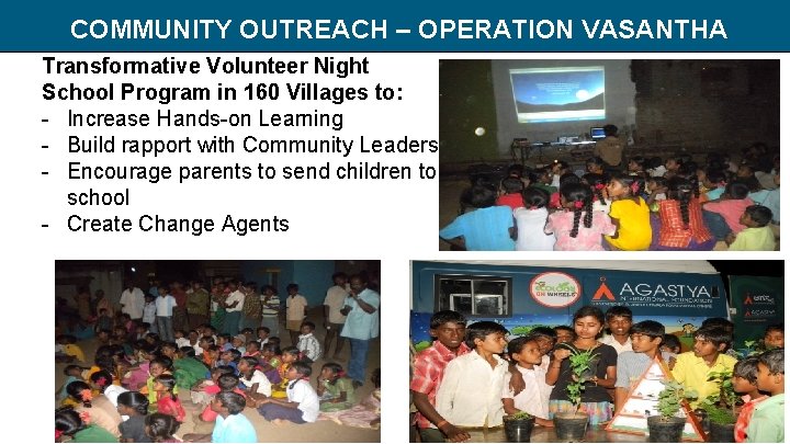 COMMUNITY OUTREACH – OPERATION VASANTHA Transformative Volunteer Night School Program in 160 Villages to: