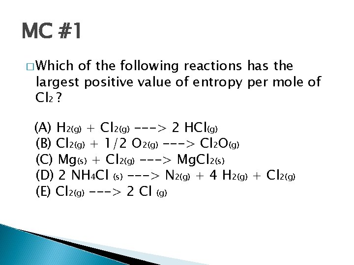 MC #1 � Which of the following reactions has the largest positive value of