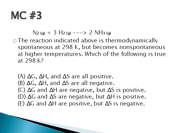 MC #3 N 2 (g) + 3 H 2 (g) ---> 2 NH 3