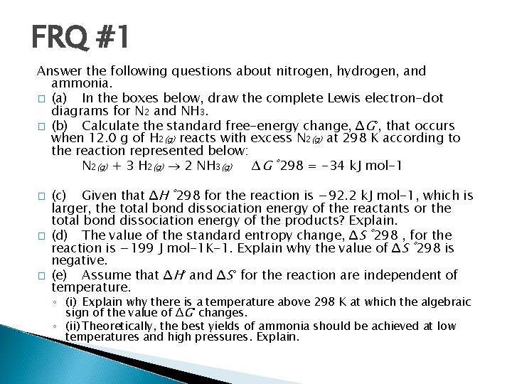 FRQ #1 Answer the following questions about nitrogen, hydrogen, and ammonia. � (a) In