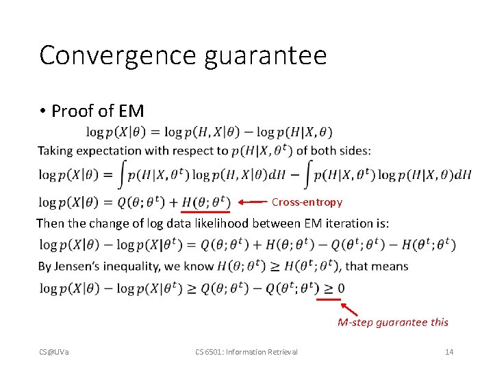 Convergence guarantee • Proof of EM Cross-entropy Then the change of log data likelihood