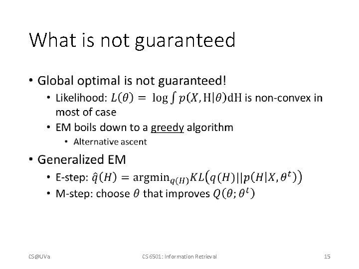 What is not guaranteed • CS@UVa CS 6501: Information Retrieval 15 