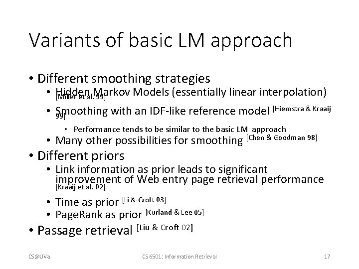 Variants of basic LM approach • Different smoothing strategies • Hidden Models (essentially linear