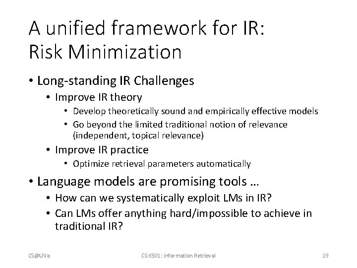 A unified framework for IR: Risk Minimization • Long-standing IR Challenges • Improve IR