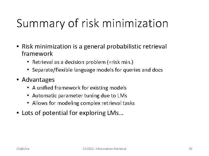 Summary of risk minimization • Risk minimization is a general probabilistic retrieval framework •