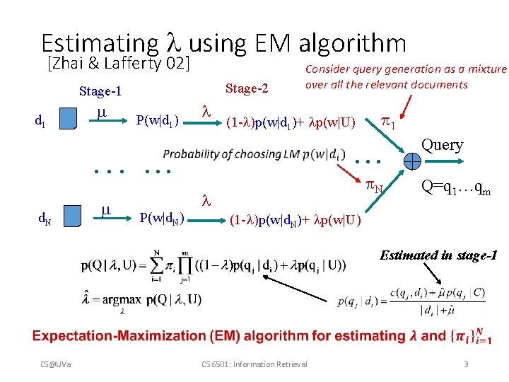 Estimating using EM algorithm [Zhai & Lafferty 02] Stage-2 Stage-1 d 1 P(w|d 1)