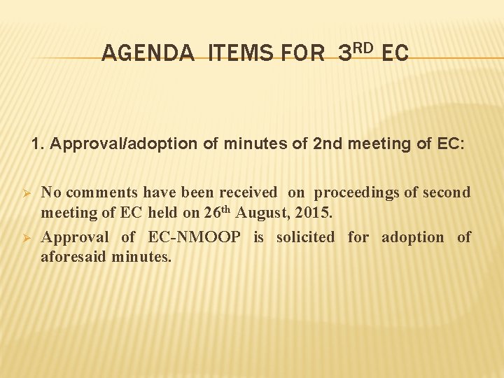 AGENDA ITEMS FOR 3 RD EC 1. Approval/adoption of minutes of 2 nd meeting
