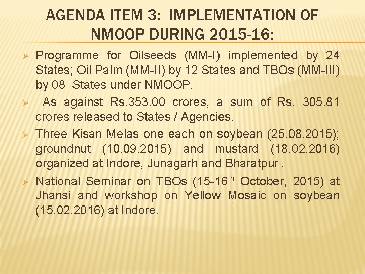 AGENDA ITEM 3: IMPLEMENTATION OF NMOOP DURING 2015 -16: Ø Ø Programme for Oilseeds