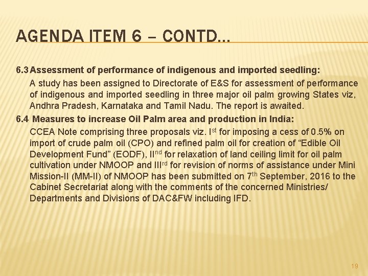 AGENDA ITEM 6 – CONTD… 6. 3 Assessment of performance of indigenous and imported