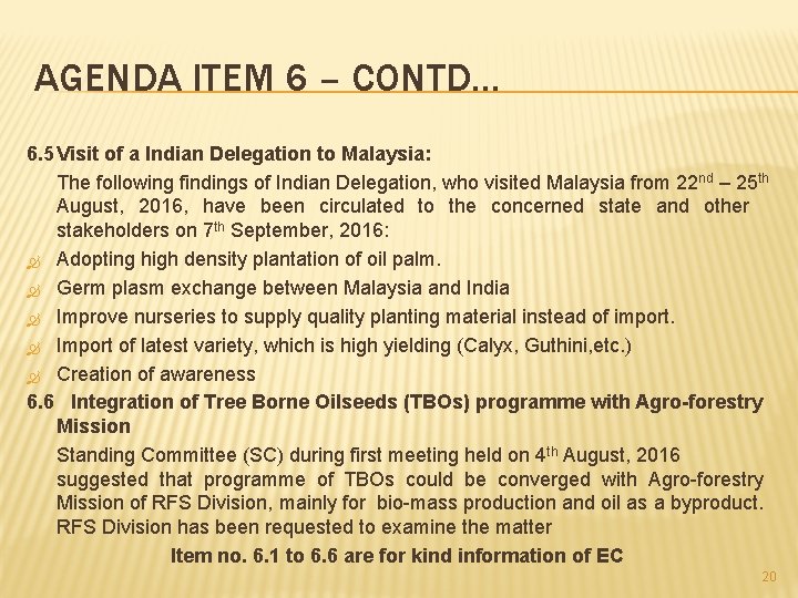 AGENDA ITEM 6 – CONTD… 6. 5 Visit of a Indian Delegation to Malaysia: