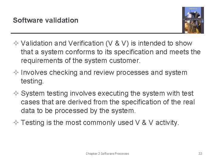 Software validation ² Validation and Verification (V & V) is intended to show that Software validation ² Validation and Verification (V & V) is intended to show that