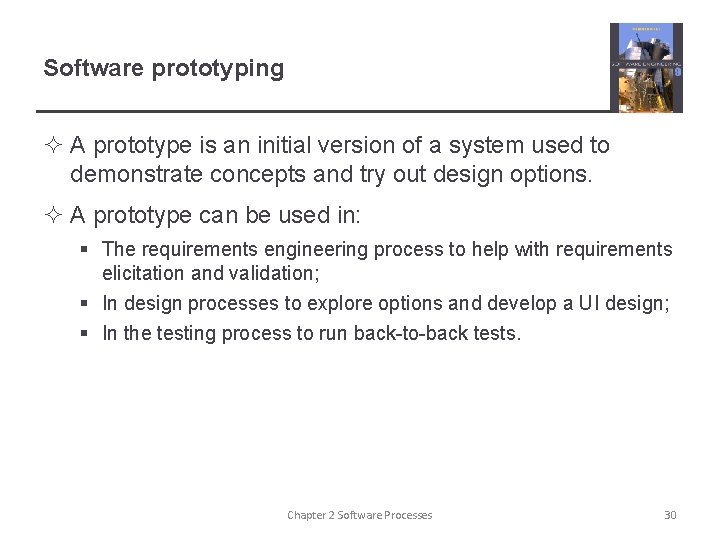 Software prototyping ² A prototype is an initial version of a system used to Software prototyping ² A prototype is an initial version of a system used to