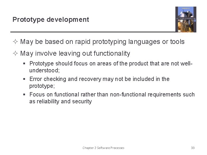Prototype development ² May be based on rapid prototyping languages or tools ² May Prototype development ² May be based on rapid prototyping languages or tools ² May