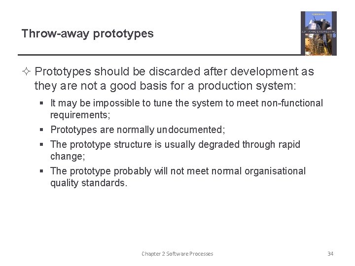 Throw-away prototypes ² Prototypes should be discarded after development as they are not a Throw-away prototypes ² Prototypes should be discarded after development as they are not a